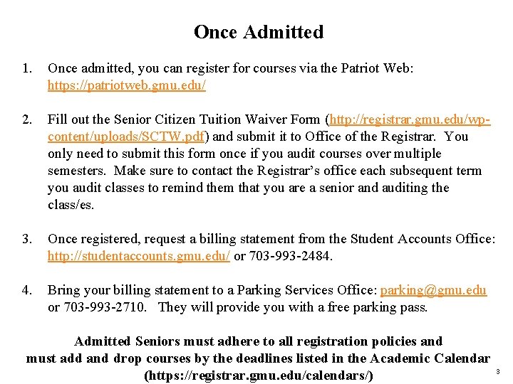 Once Admitted 1. Once admitted, you can register for courses via the Patriot Web: