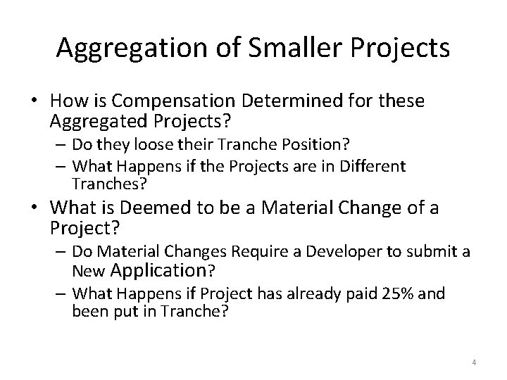 Aggregation of Smaller Projects • How is Compensation Determined for these Aggregated Projects? –