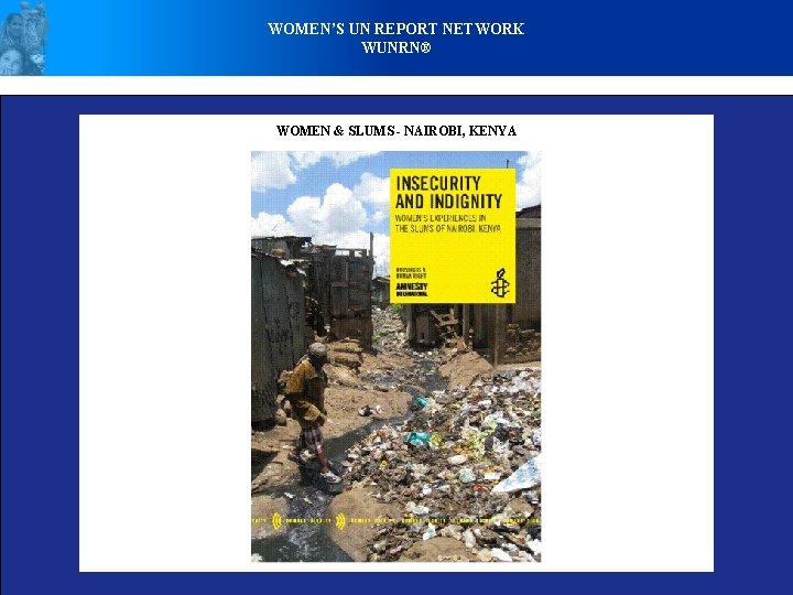 WOMEN’S UN REPORT NETWORK WUNRN® WOMEN & SLUMS - NAIROBI, KENYA 