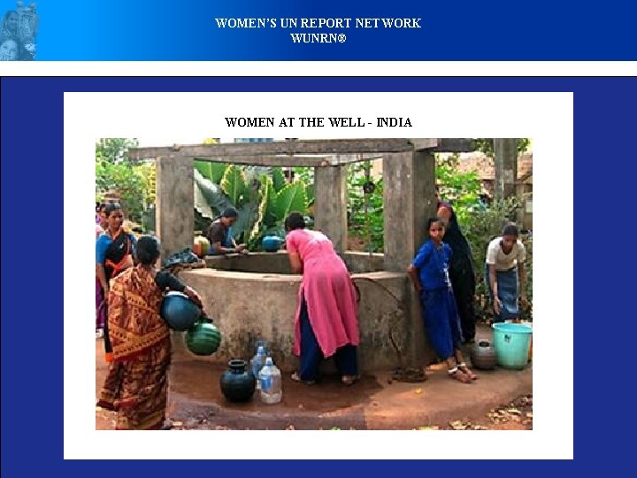 WOMEN’S UN REPORT NETWORK WUNRN® WOMEN AT THE WELL - INDIA 