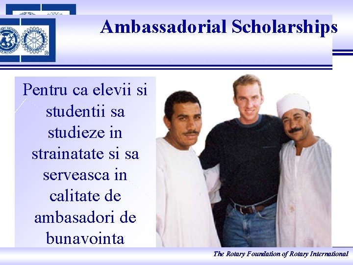 Ambassadorial Scholarships Pentru ca elevii si studentii sa studieze in strainatate si sa serveasca