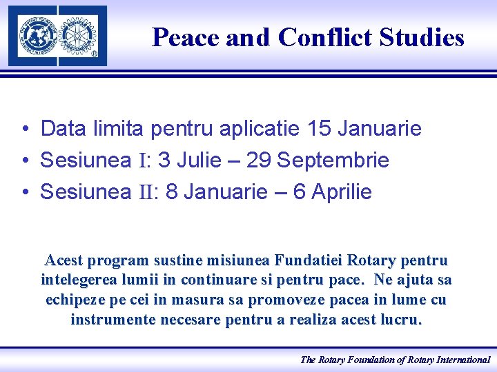Peace and Conflict Studies • Data limita pentru aplicatie 15 Januarie • Sesiunea I: