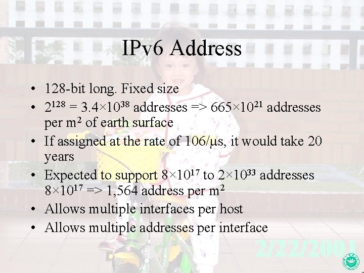 IPv 6 Address • 128 -bit long. Fixed size • 2128 = 3. 4×