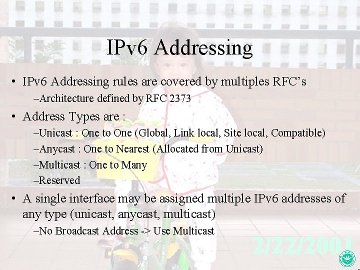 IPv 6 Addressing • IPv 6 Addressing rules are covered by multiples RFC’s –Architecture