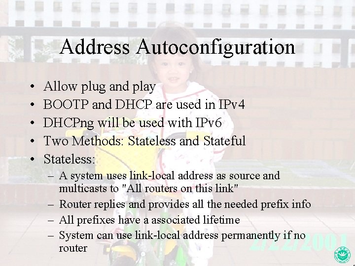 Address Autoconfiguration • • • Allow plug and play BOOTP and DHCP are used