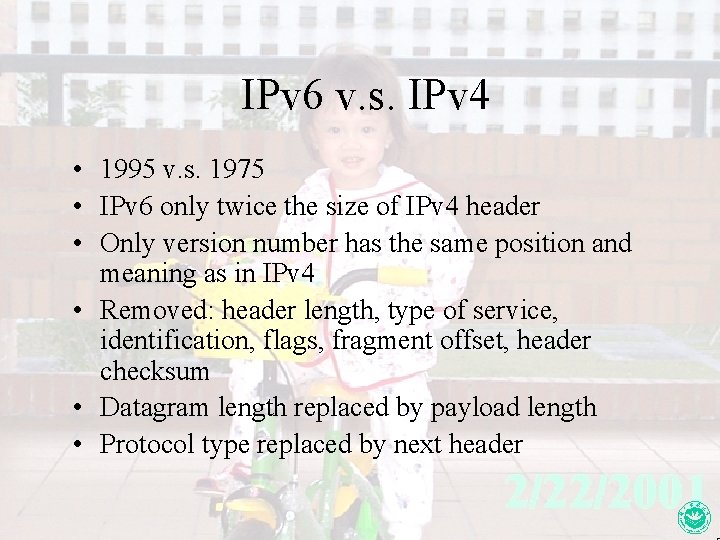 IPv 6 v. s. IPv 4 • 1995 v. s. 1975 • IPv 6