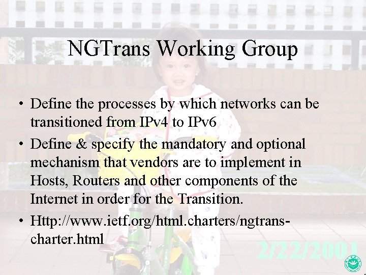 NGTrans Working Group • Define the processes by which networks can be transitioned from