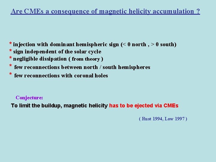Are CMEs a consequence of magnetic helicity accumulation ? * injection with dominant hemispheric