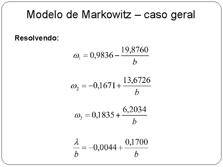 Modelo de Markowitz – caso geral Resolvendo: 