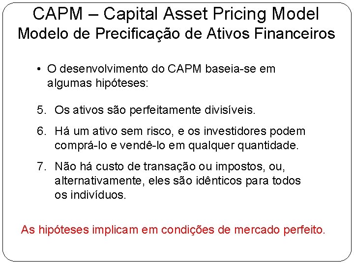 CAPM – Capital Asset Pricing Modelo de Precificação de Ativos Financeiros • O desenvolvimento