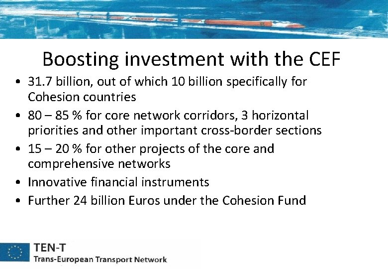 Boosting investment with the CEF • 31. 7 billion, out of which 10 billion Boosting investment with the CEF • 31. 7 billion, out of which 10 billion