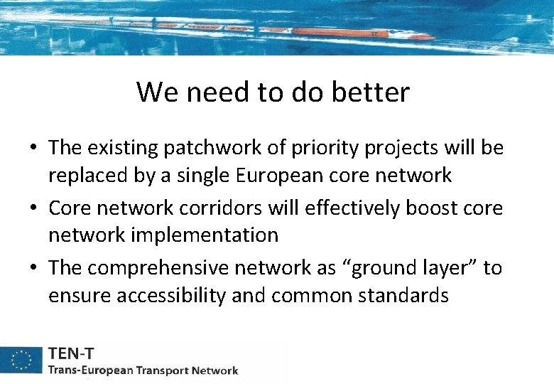 We need to do better • The existing patchwork of priority projects will be We need to do better • The existing patchwork of priority projects will be