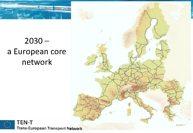 2030 – a European core network 2030 – a European core network