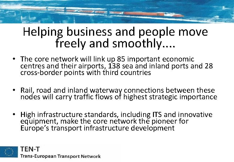 Helping business and people move freely and smoothly. . • The core network will Helping business and people move freely and smoothly. . • The core network will