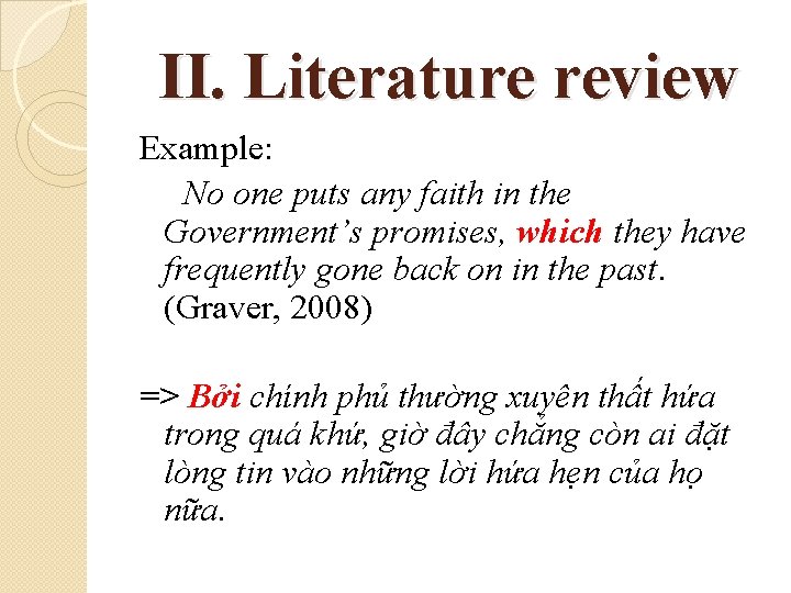 II. Literature review Example: No one puts any faith in the Government’s promises, which