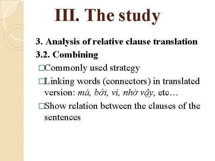 III. The study 3. Analysis of relative clause translation 3. 2. Combining �Commonly used