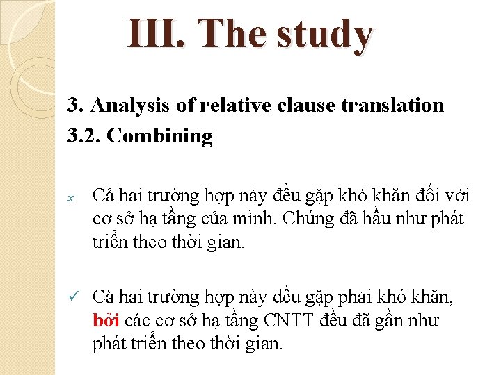 III. The study 3. Analysis of relative clause translation 3. 2. Combining x Cả