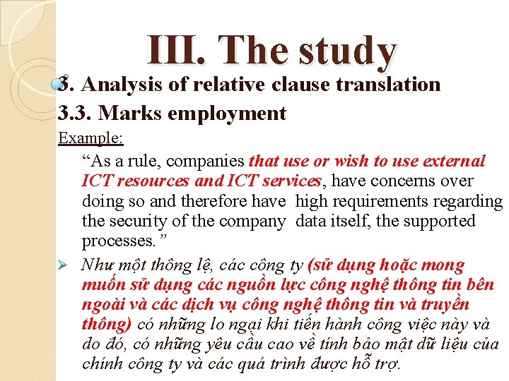 III. The study 3. Analysis of relative clause translation 3. 3. Marks employment Example: