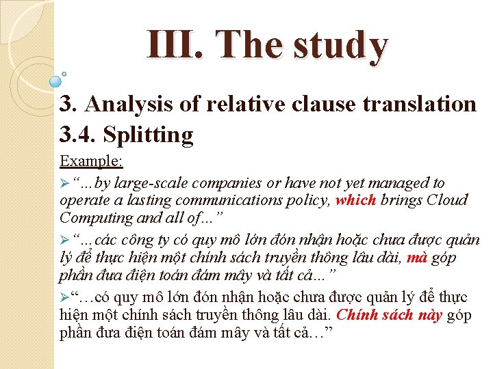 III. The study 3. Analysis of relative clause translation 3. 4. Splitting Example: Ø“…by