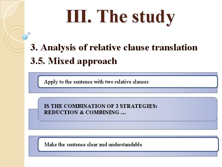 III. The study 3. Analysis of relative clause translation 3. 5. Mixed approach Apply