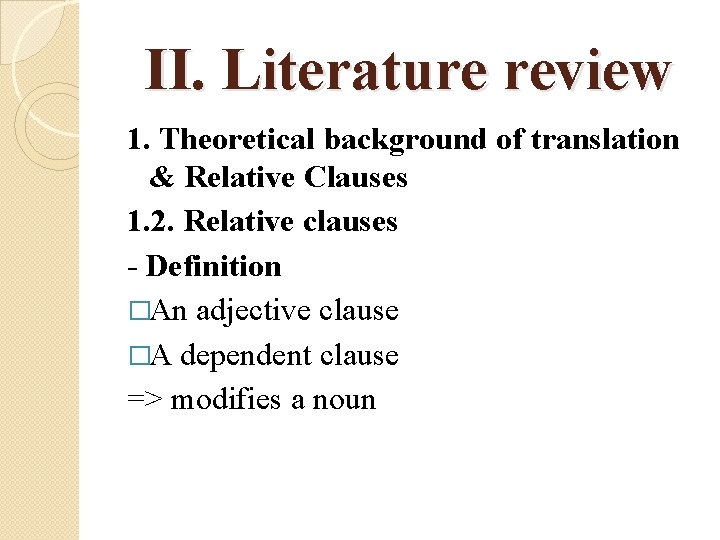 II. Literature review 1. Theoretical background of translation & Relative Clauses 1. 2. Relative