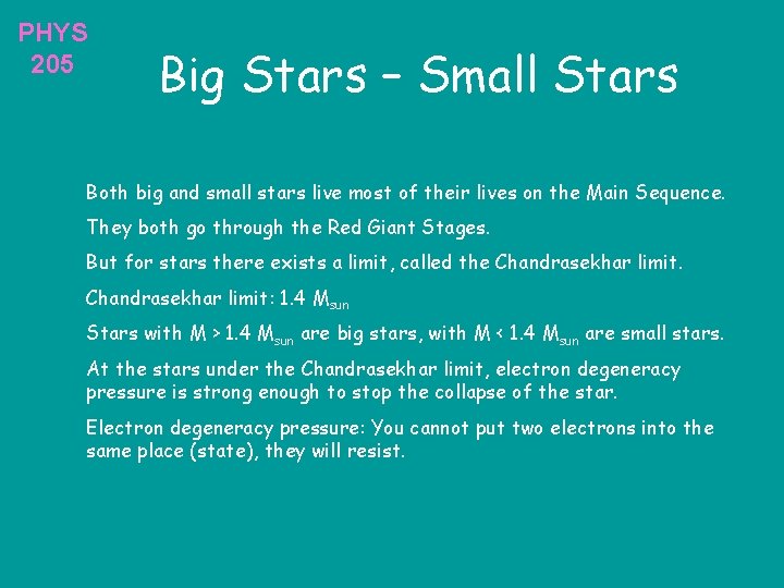 PHYS 205 Big Stars – Small Stars Both big and small stars live most