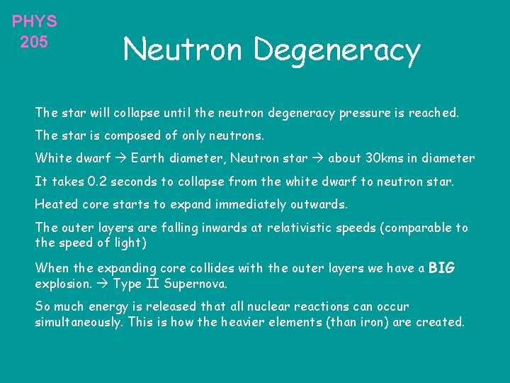 PHYS 205 Neutron Degeneracy The star will collapse until the neutron degeneracy pressure is