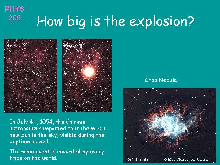 PHYS 205 How big is the explosion? Crab Nebula In July 4 th, 1054,