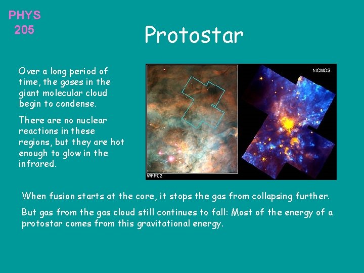 PHYS 205 Protostar Over a long period of time, the gases in the giant