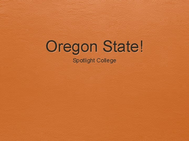 Oregon State! Spotlight College 