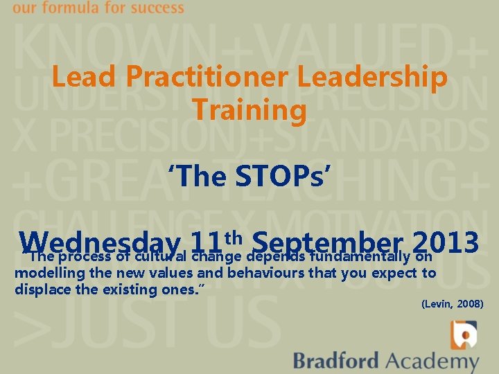 Lead Practitioner Leadership Training ‘The STOPs’ th September 2013 Wednesday 11 “The process of