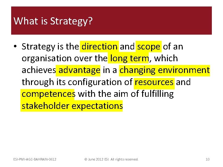 What is Strategy? • Strategy is the direction and scope of an organisation over
