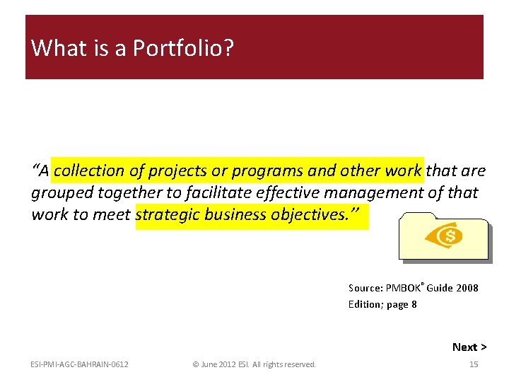 What is a Portfolio? “A collection of projects or programs and other work that