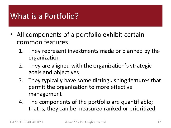 What is a Portfolio? • All components of a portfolio exhibit certain common features: