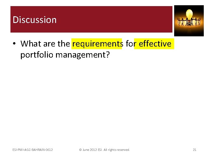 Discussion • What are the requirements for effective portfolio management? 1. 2. 3. 4.