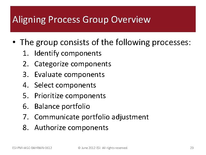 Aligning Process Group Overview • The group consists of the following processes: 1. 2.