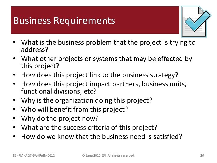 Business Requirements • What is the business problem that the project is trying to