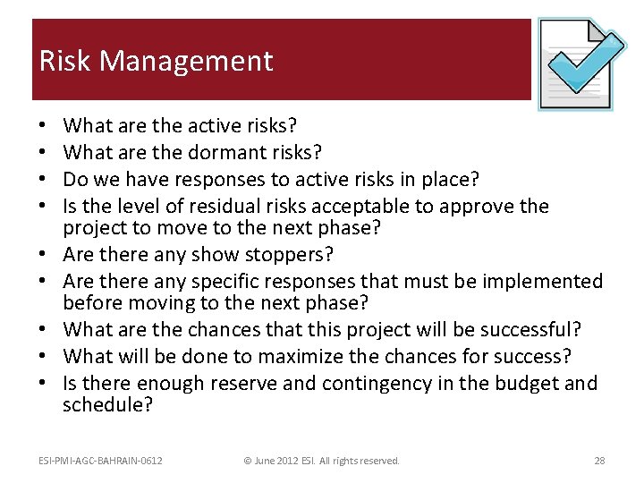 Risk Management • • • What are the active risks? What are the dormant