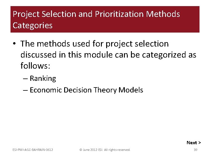 Project Selection and Prioritization Methods Categories • The methods used for project selection discussed
