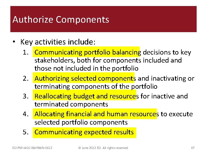 Authorize Components • Key activities include: 1. Communicating portfolio balancing decisions to key stakeholders,