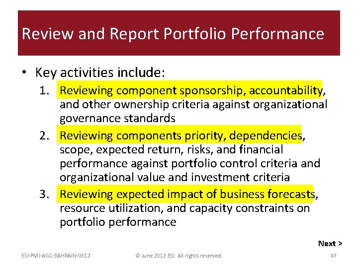 Review and Report Portfolio Performance • Key activities include: 1. Reviewing component sponsorship, accountability,