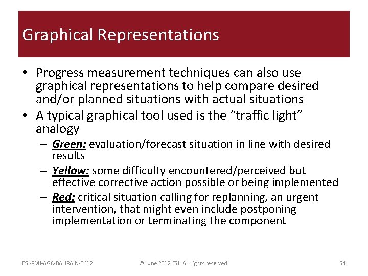 Graphical Representations • Progress measurement techniques can also use graphical representations to help compare