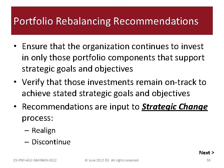 Portfolio Rebalancing Recommendations • Ensure that the organization continues to invest in only those