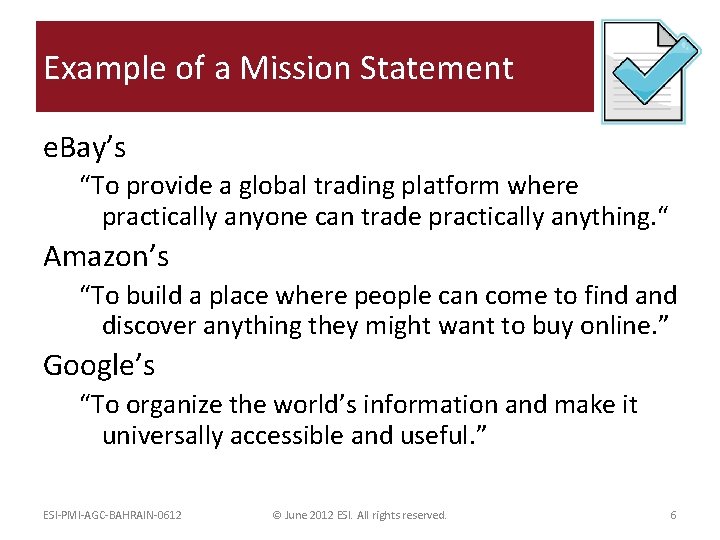 Example of a Mission Statement e. Bay’s “To provide a global trading platform where