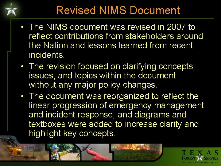 Revised NIMS Document • The NIMS document was revised in 2007 to reflect contributions