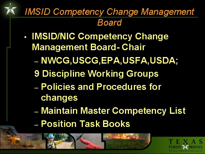 IMSID Competency Change Management Board • IMSID/NIC Competency Change Management Board- Chair – NWCG,