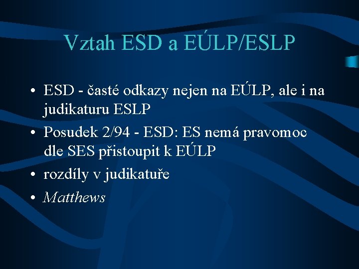 Vztah ESD a EÚLP/ESLP • ESD - časté odkazy nejen na EÚLP, ale i