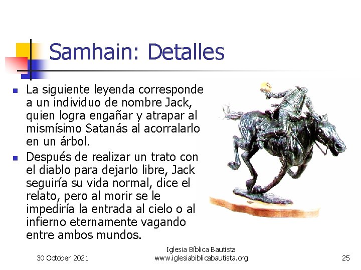 Samhain: Detalles n n La siguiente leyenda corresponde a un individuo de nombre Jack,