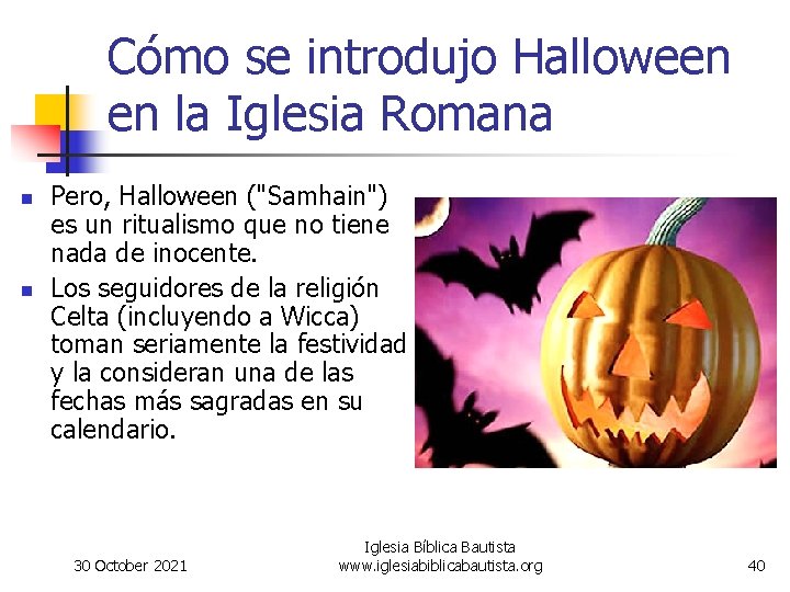 Cómo se introdujo Halloween en la Iglesia Romana n n Pero, Halloween ("Samhain") es