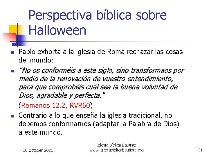 Perspectiva bíblica sobre Halloween n Pablo exhorta a la iglesia de Roma rechazar las